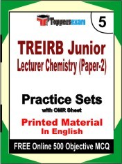 TREIRB Junior Lecturer Chemistry (Paper-2) Exam 5 Mock Test / Practice Sets Book English & FREE Online 500 Objective MCQ.
