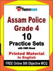 Assam Police Grade 4 Exam 10 Practice Sets Book English & FREE Online 500 Objective MCQ.
