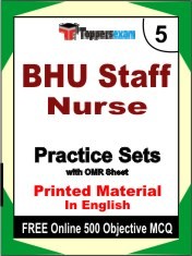 BHU Staff Nurse Exam 5 Mock Test / Practice Sets Book English & FREE Online 500 Objective MCQ.