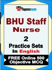 BHU Staff Nurse Exam 2 Mock Test / Practice Sets Book English & FREE Online 500 Objective MCQ.