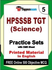HPSSSB TGT (Science) Exam 5 Mock Test / Practice Sets Book English & FREE Online 500 Objective MCQ.