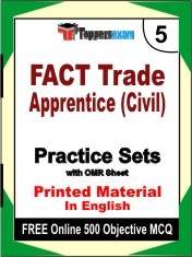 FACT Trade Apprentice (Civil) Exam 5 Mock Test / Practice Sets Book English & FREE Online 500 Objective MCQ.