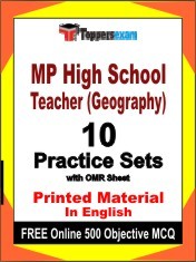 MP High School Teacher (Geography) Exam 10 Practice Sets Book English & FREE Online 500 Objective MCQ.