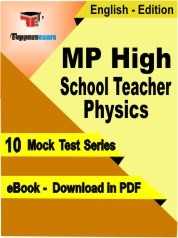 eBook of MP High School Teacher Physics Exam (10 Mock Test/Practice Set) in PDF Format in English