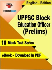 eBook of UPPSC Block Education Officer Prelims Exam (10 Mock Test/Practice Set) in PDF Format in English