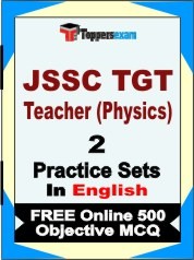 JSSC TGT Teacher (Physics) Exam 2 Mock Test / Practice Sets Book English & FREE Online 500 Objective MCQ.