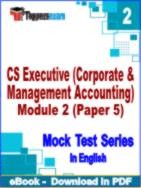 CS Executive (Corporate & Management Accounting) Module 2 (Paper 5) Test PDF Book In English - Question Paper