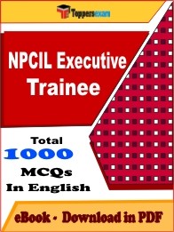 NPCIL Executive Trainee PDF Book In English - MCQ / Objective Questions