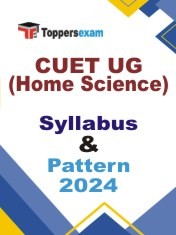 CUET UG Home Science Syllabus 2024