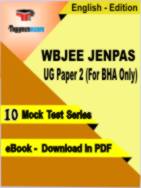 WBJEE JENPAS UG Paper 2 (For BHA Only) Test PDF Book In English - Mock Test/Practice Set
