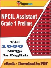 NPCIL Assistant Grade 1 Prelims Exam PDF Book In English - MCQ / Objective Questions