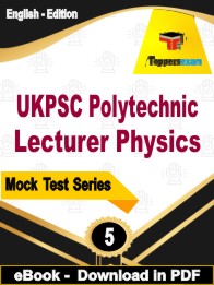 UKPSC Polytechnic Lecturer Physics Exam PDF Book In English - Practice Set