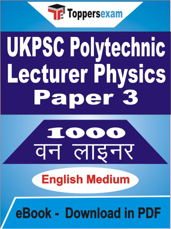 UKPSC Polytechnic Lecturer Physics Paper 3 One Liner Book PDF in English