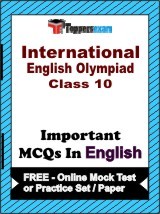 International English Olympiad (Class 10) Exam Objective MCQs in English (Booklet), FREE - Online Mock Test or Practice Set / Paper