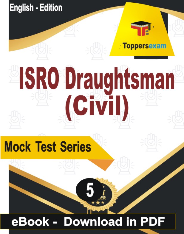 ISRO Draughtsman (Civil) Exam  PDF Book In English - Practice Set