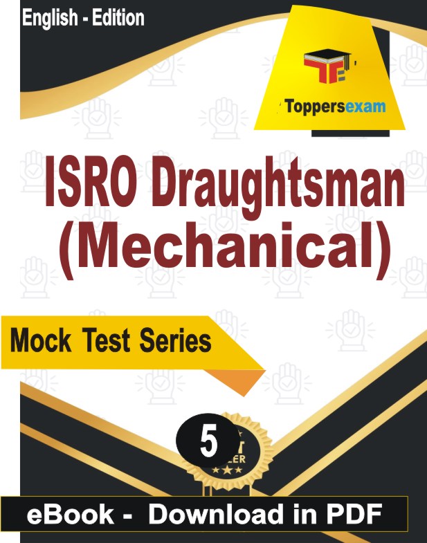 ISRO Draughtsman (Mechanical) Exam  PDF Book In English - Practice Set