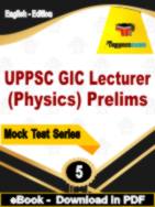 UPPSC GIC Lecturer (Physics) Prelims Test PDF Book In English - Practice Set