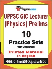 UPPSC GIC Lecturer (Physics) Prelims Exam Book in English - Practice Set