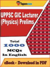 UPPSC GIC Lecturer (Physics) Prelims Exam PDF Book In English - MCQ / Objective Questions