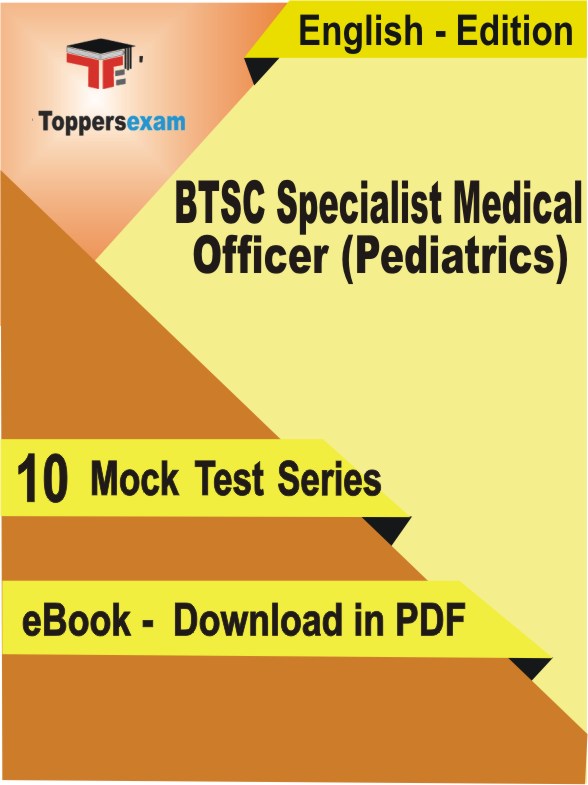 BTSC Specialist Medical Officer (Pediatrics) Exam PDF Book In English - Mock Test/Practice Set