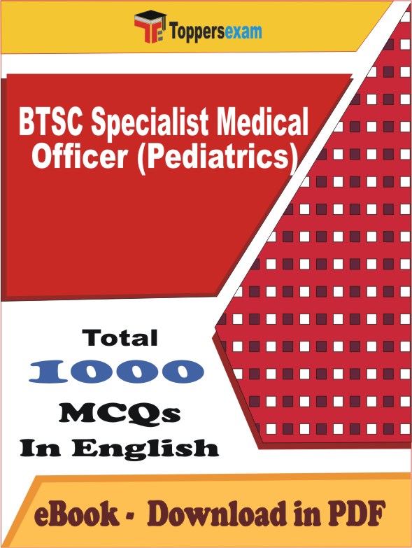 BTSC Specialist Medical Officer (Pediatrics) Exam PDF Book In English - MCQ / Objective Questions