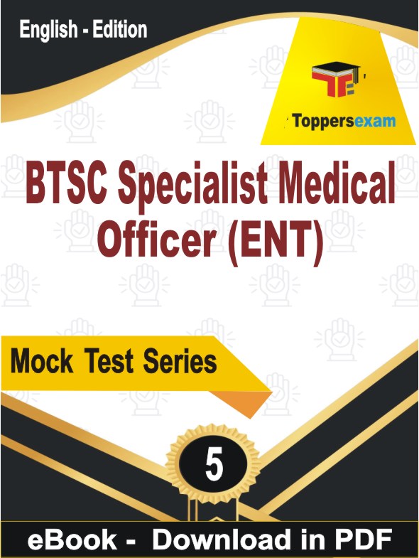 BTSC Specialist Medical Officer (ENT) Exam  PDF Book In English - Practice Set