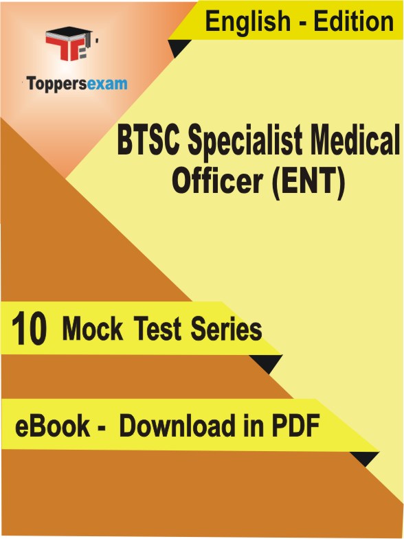 BTSC Specialist Medical Officer (ENT) Exam PDF Book In English - Mock Test/Practice Set