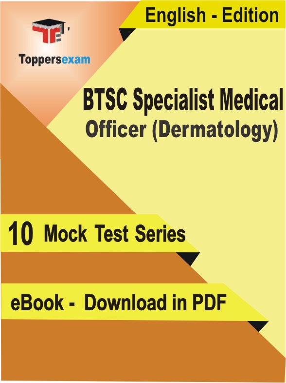 BTSC Specialist Medical Officer (Dermatology) Exam PDF Book In English - Mock Test/Practice Set