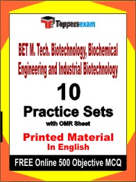BET M. Tech. Biotechnology, Biochemical Engineering and Industrial Biotechnology Exam Book in English - Practice Set