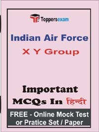 Indian Air Force X Y Exam Objective MCQs in Hindi (Booklet), FREE - Online Mock Test or Practice Set / Paper