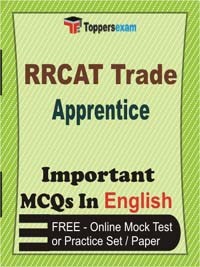 RRCAT Trade Apprentice Exam Objective MCQs in English (Booklet), FREE - Online Mock Test or Practice Set / Paper