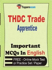 THDC Trade Apprentice Exam Objective MCQs in English (Booklet), FREE - Online Mock Test or Practice Set / Paper